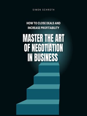 cover image of Master the Art of Negotiation in Business